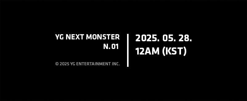 [정보/소식] YG NEXT MONSTER 2025.05.28 12AM | 인스티즈
