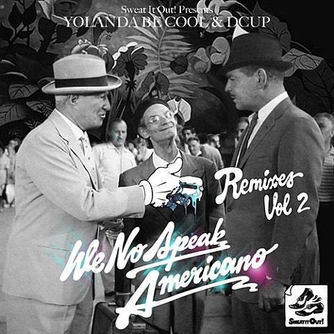 We No Speak Americano Remixes Vol.2