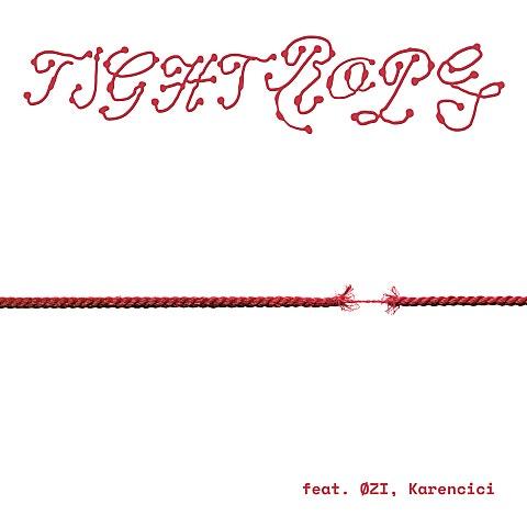 Tight Rope (feat. ØZI, Karencici)